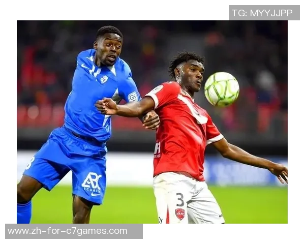 勒阿弗尔与瓦朗谢纳半场比分揭晓精彩瞬间回顾与分析